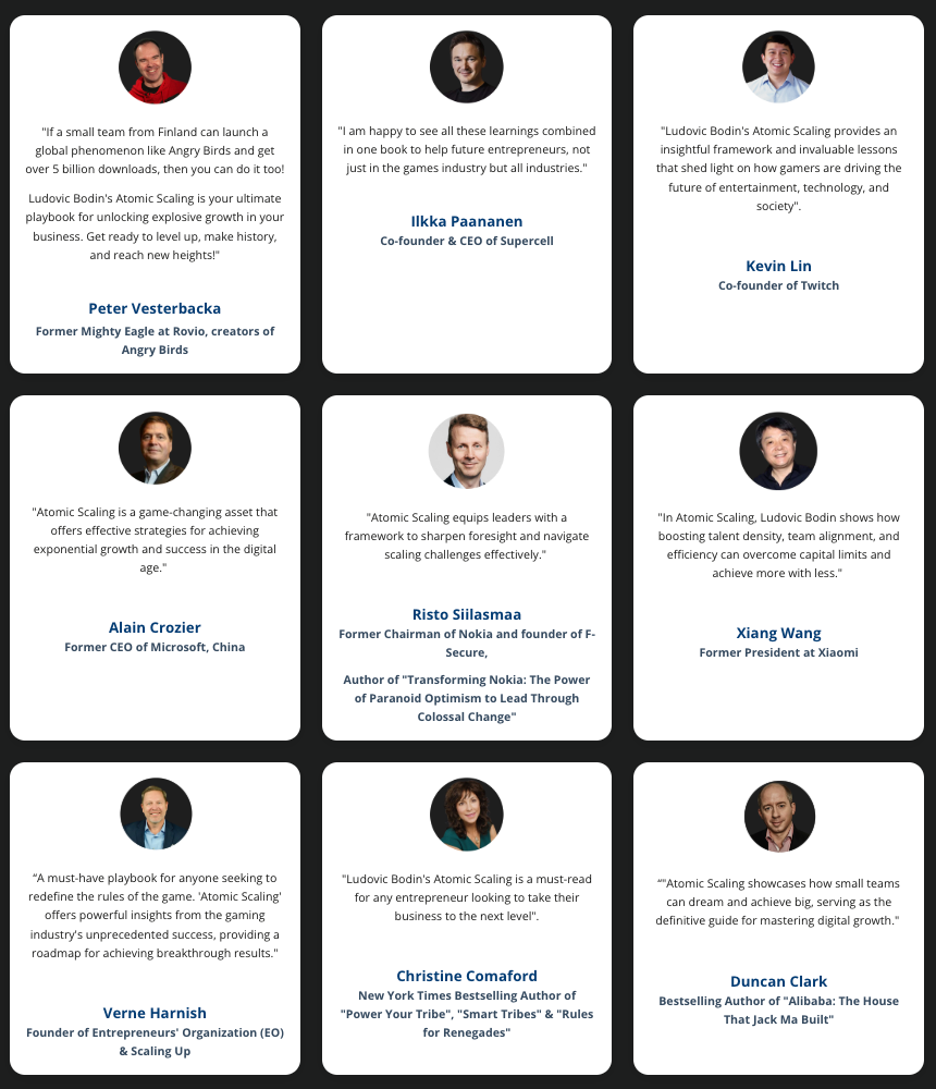 Endorsements from Peter Vesterbacka (Rovio), Ilkka Paananen (Supercell), Kevin Lin (Twitch), Alain Crozier (Microsoft China), Risto Siilasmaa (Nokia), Xiang Wang (Xiaomi), Verne Harnish (EO and Scaling Up), Christine Comaford and Duncan Clark